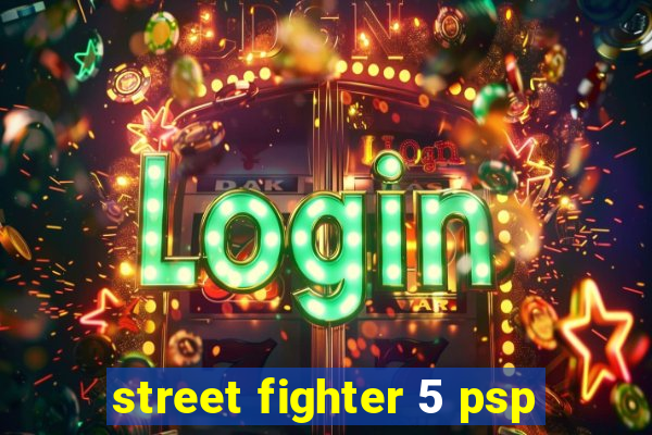 street fighter 5 psp